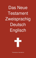 Das Neue Testament Zweisprachig, Deutsch - Englisch - Transcripture International (Editor)