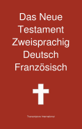 Das Neue Testament Zweisprachig, Deutsch - Franzosisch