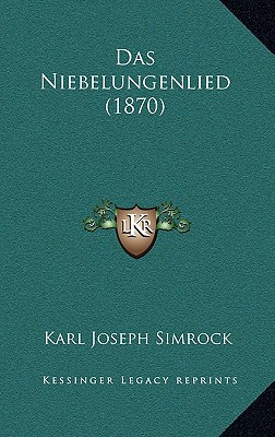 Das Niebelungenlied (1870) - Simrock, Karl Joseph (Translated by)