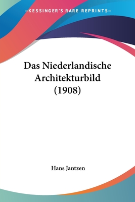 Das Niederlandische Architekturbild (1908) - Jantzen, Hans