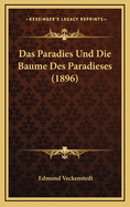 Das Paradies Und Die Baume Des Paradieses (1896)