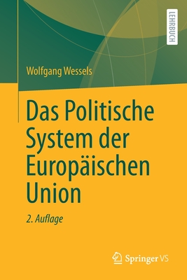 Das Politische System Der Europaischen Union - Wessels, Wolfgang