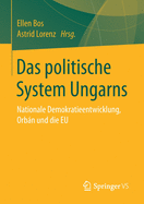 Das Politische System Ungarns: Nationale Demokratieentwicklung, Orbn Und Die Eu