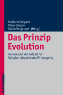 Das Prinzip Evolution: Darwin Und Die Folgen Fur Religionstheorie Und Philosophie