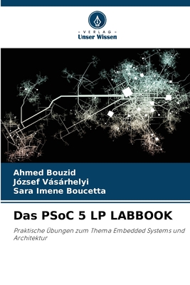 Das PSoC 5 LP LABBOOK - Bouzid, Ahmed, and Vsrhelyi, Jzsef, and Boucetta, Sara Imene