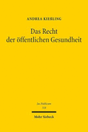 Das Recht der ffentlichen Gesundheit: Krankheitspr?vention und Gesundheitsfrderung als Aufgaben des Staates