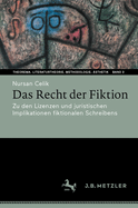 Das Recht Der Fiktion: Zu Den Lizenzen Und Juristischen Implikationen Fiktionalen Schreibens