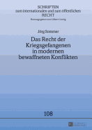 Das Recht Der Kriegsgefangenen in Modernen Bewaffneten Konflikten