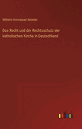 Das Recht Und Der Rechtsschutz Der Katholischen Kirche in Deutschland