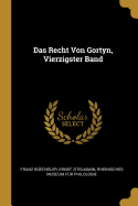 Das Recht Von Gortyn, Vierzigster Band