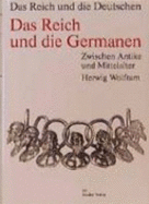Das Reich Und Die Germanen: Zwischen Antike Und Mittelalter - Wolfram, Herwig