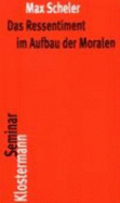 Das Ressentiment im Aufbau der Moralen