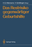 Das Restrisiko Gegenw?rtiger Geburtshilfe
