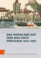 Das Rheinland auf dem Weg nach Preuen 1815-1822