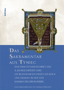 Das Sakramentar aus Tyniec: Eine Prachthandschrift des 11. Jahrhunderts und die Beziehungen zwischen Kln und Polen in der Zeit Kasimirs des Erneuerers