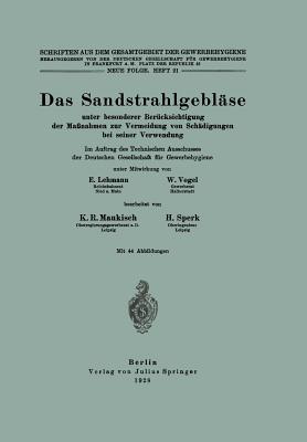 Das Sandstrahlgebl?se: Unter Besonderer Ber?cksichtigung Der Ma?nahmen Zur Vermeidung Von Sch?digungen Bei Seiner Verwendung - Lehmann, E, and Vogel, W, and Maukisch, K R