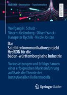 Das Satellitenkommunikationsprojekt HydRON f?r die baden-w?rttembergische Industrie: Voraussetzungen und Erfolgschancen einer erfolgreichen Markteinf?hrung auf Basis der Theorie der Institutionellen Rollenmodelle