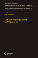 Das Schdigungsverbot Im Vlkerrecht: Eine Untersuchung Anhand Des Umwelt-, Welthandels- Und Finanzvlkerrechts