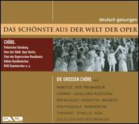 Das Schnste aus der Welt der Oper: Die grossen Chre - Maria Kinasiewicz (vocals); Bavarian Radio Chorus (choir, chorus); Berlin Deutsche Opera (choir, chorus);...
