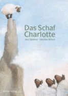 Das Schaf Charlotte - Stohner, Anu; Wilson, Henrike