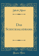 Das Schicksalsdrama (Classic Reprint)