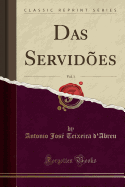 Das Servides, Vol. 1 (Classic Reprint)