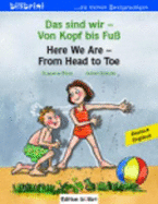 Das Sind Wir - Von Kopf Bis Fuss / Here We are - from Head to Toe