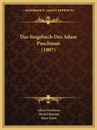 Das Singebuch Des Adam Puschman (1907)