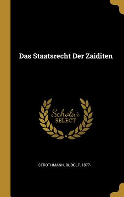 Das Staatsrecht Der Zaiditen - 1877-, Strothmann Rudolf