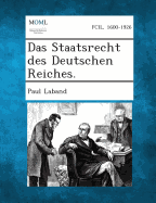 Das Staatsrecht Des Deutschen Reiches.