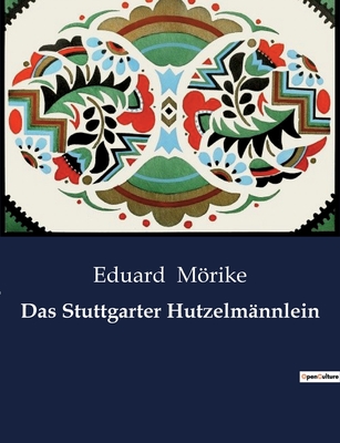 Das Stuttgarter Hutzelm?nnlein - Mrike, Eduard