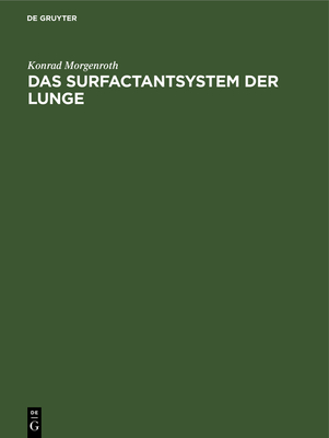 Das Surfactantsystem Der Lunge: Morphologische Grundlagen Und Klinische Bedeutung - Morgenroth, Konrad, and Pucher, Gerhard (Illustrator)