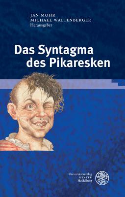 Das Syntagma Des Pikaresken - Mohr, Jan (Editor)