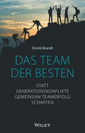 Das Team der Besten: Statt Generationskonflikte gemeinsam Teamerfolg schaffen