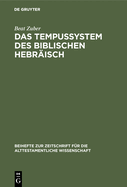 Das Tempussystem Des Biblischen Hebrisch: Eine Untersuchung Zum Text