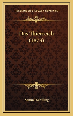 Das Thierreich (1873) - Schilling, Samuel