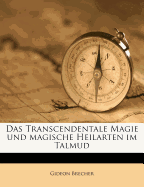 Das Transcendentale Magie Und Magische Heilarten Im Talmud