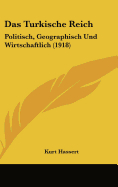 Das Turkische Reich: Politisch, Geographisch Und Wirtschaftlich (1918) - Hassert, Kurt