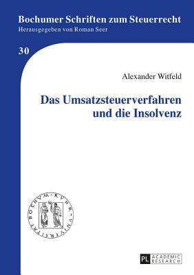 Das Umsatzsteuerverfahren und die Insolvenz - Seer, Roman, and Witfeld, Alexander