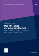 Das (Un-)Glck Der Arbeitszeitfreiheit: Eine konomisch-Psychologische Analyse Und Bewertung