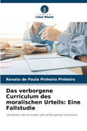 Das verborgene Curriculum des moralischen Urteils: Eine Fallstudie