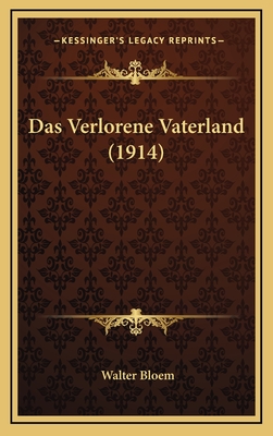 Das Verlorene Vaterland (1914) - Bloem, Walter