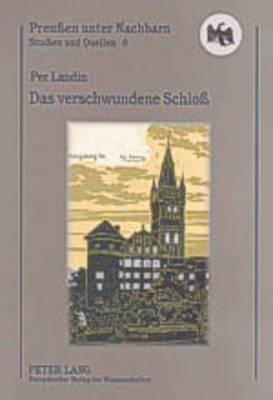 Das verschwundene Schlo: Ein Schwede auf Spurensuche im ehemaligen Ostpreuen - Rothe, Hans, and Landin, Per