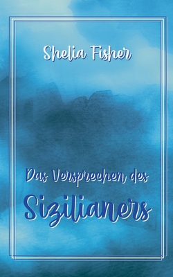 Das Versprechen des Sizilianers - Fisher, Shelia