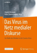 Das Virus im Netz medialer Diskurse: Zur Rolle der Medien in der Corona-Krise