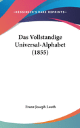 Das Vollstandige Universal-Alphabet (1855)