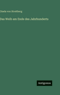 Das Weib am Ende des Jahrhunderts