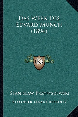 Das Werk Des Edvard Munch (1894) - Przybyszewski, Stanislaw (Editor)