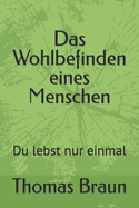 Das Wohlbefinden eines Menschen: Du lebst nur einmal