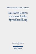 Das, Wort Gottes' ALS Menschliche Sprechhandlung: Weiterfuhrung Der Sprachlehre Gerhard Ebelings Im Gesprach Mit Ingolf U. Dalferth Und John R. Searle